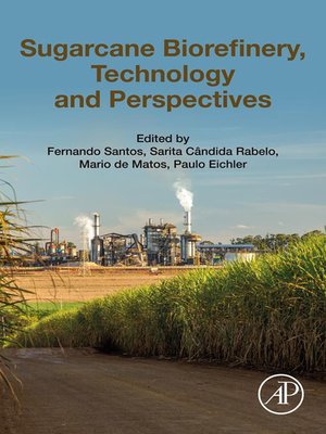 cover image of Sugarcane Biorefinery, Technology and Perspectives